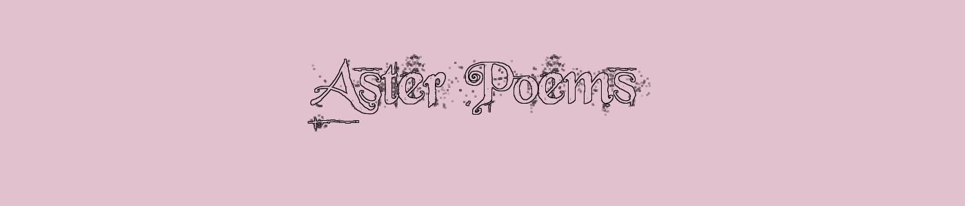 Aster Poems