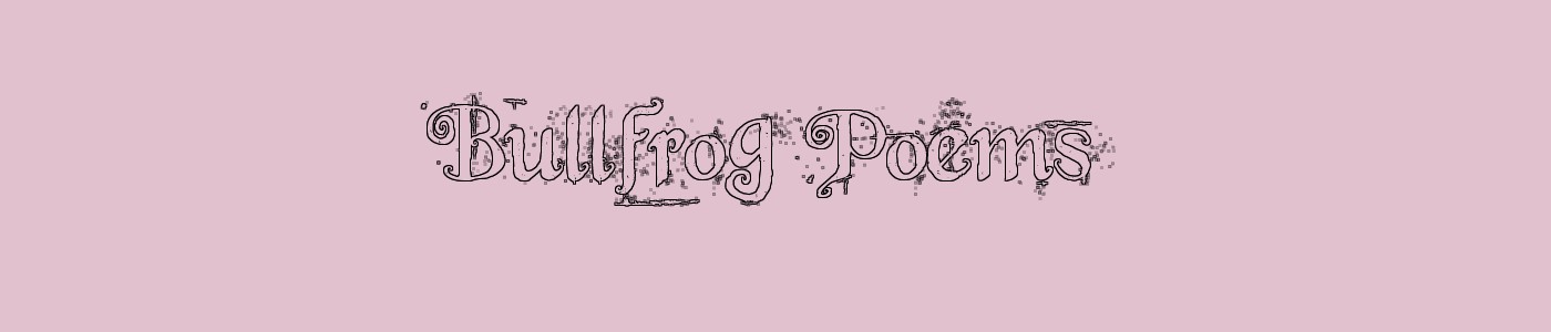 Bullfrog Poems