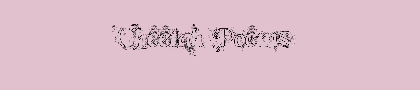 Cheetah Poems