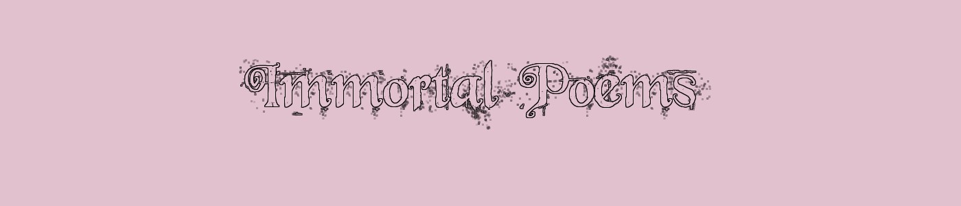 Immortal Poems