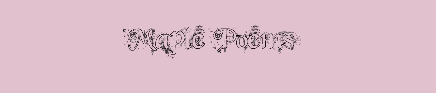 Maple Poems