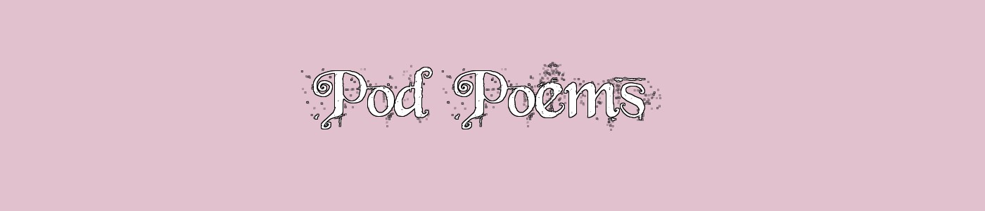 Pod Poems