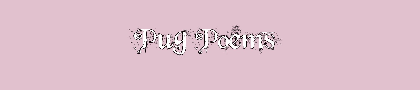 Pug Poems