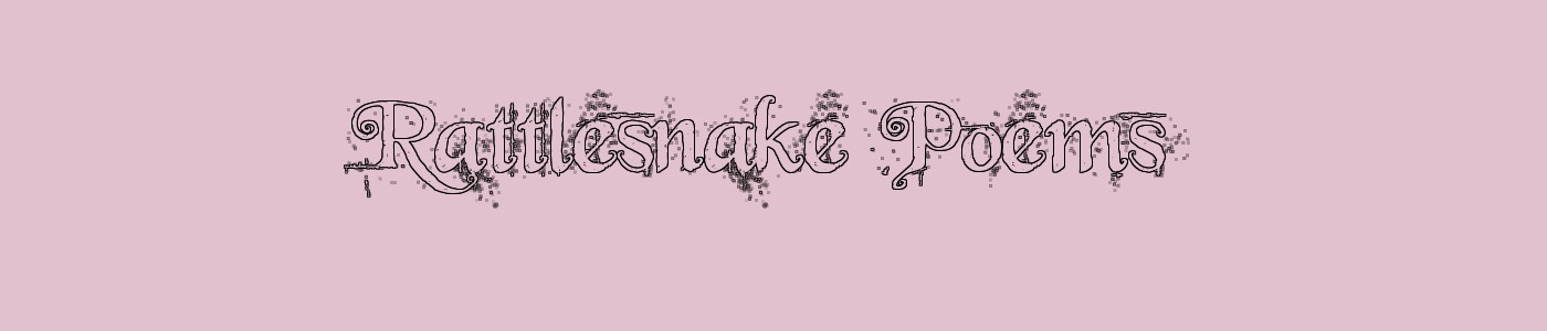 Rattlesnake Poems