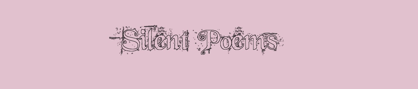 Silent Poems