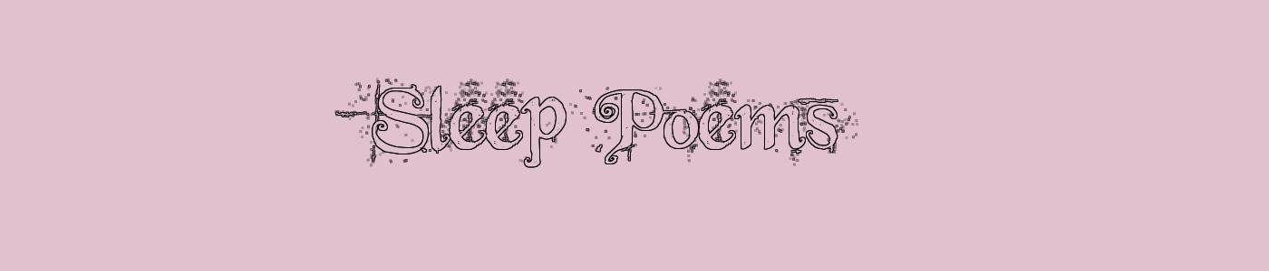 Sleep Poems