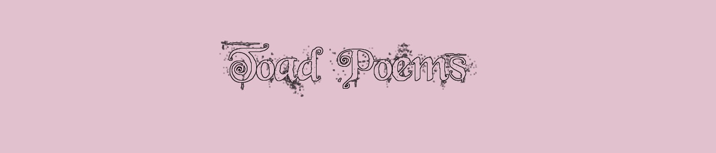 Toad Poems
