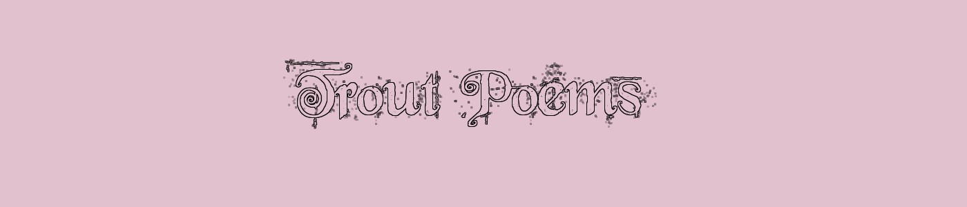 Trout Poems